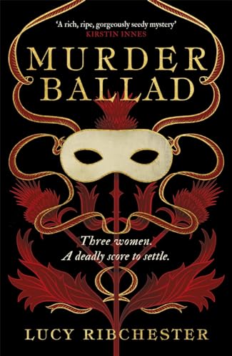 Murder Ballad : A gripping mystery of desire, betrayal and secrets set in the musical world of 18th century Edinburgh