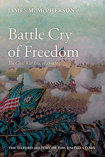 Battle Cry of Freedom: The Civil War Era (Oxford History of the United States)