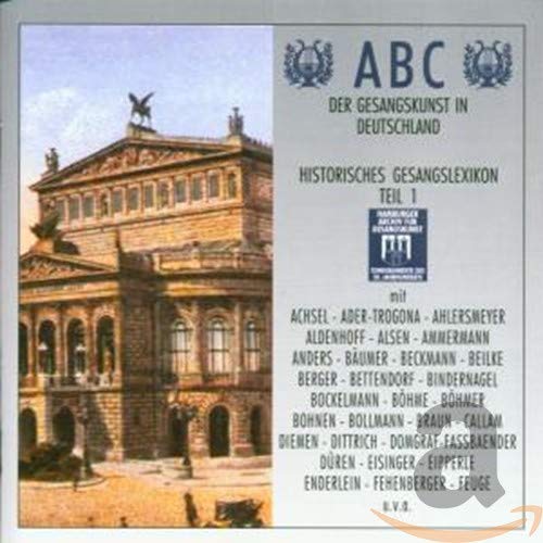 Abc Der Gesangskunst 1 - ABC der Gesangskunst in Deutschland - Historisches Gesangslexikon Teil 1 [CD]