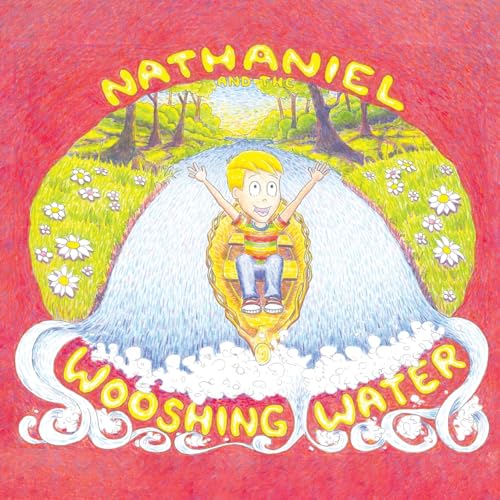 Nathaniel and the Wooshing Water