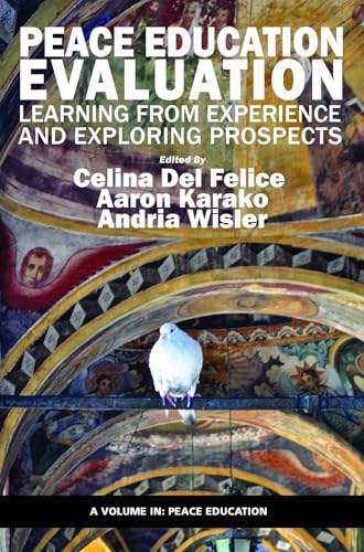 Peace Education Evaluation : Learning from Experience and Exploring Prospects