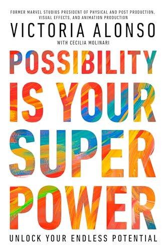 Possibility Is Your Superpower : Unlock Your Endless Potential