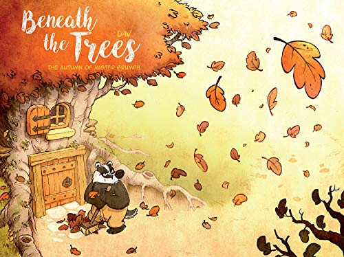 Beneath the Trees: The Autumn of Mister Grumpf (Beneath the trees, 1)