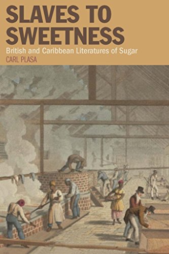 Slaves to Sweetness : British and Caribbean Literatures of Sugar : 1