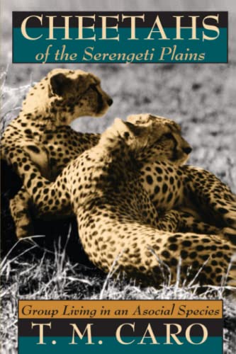 Cheetahs of the Serengeti Plains: Group Living in an Asocial Species