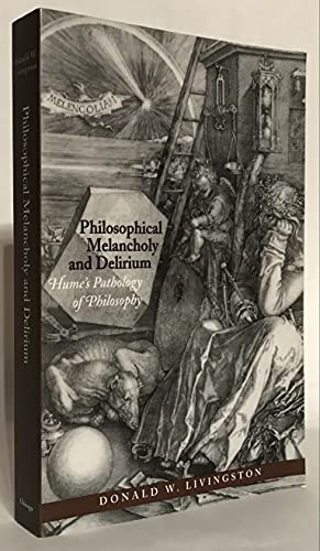 Philosophical Melancholy and Delirium: Humes Pathology of Philosophy