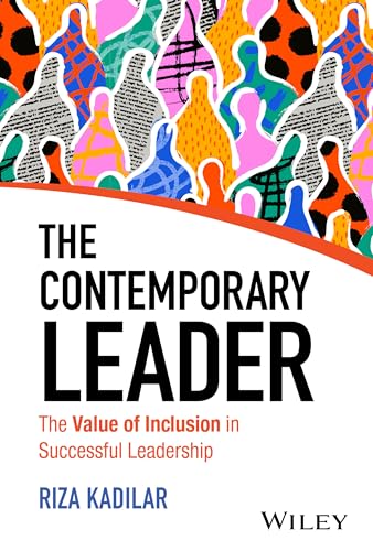 The Contemporary Leader : The Value of Inclusion in Successful Leadership