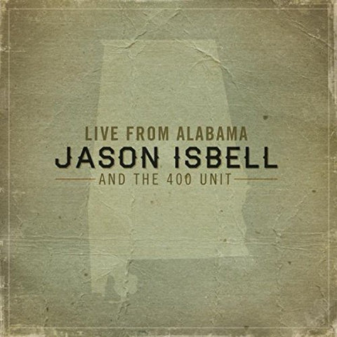 Jason Isbell & The 400 Unit - Live From Alabama  [VINYL]