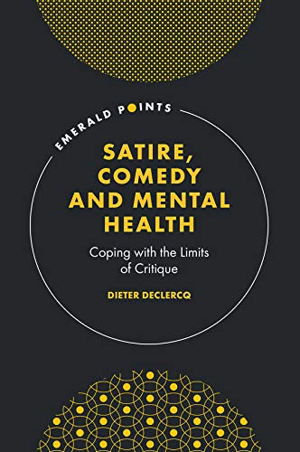 Satire, Comedy and Mental Health : Coping with the Limits of Critique