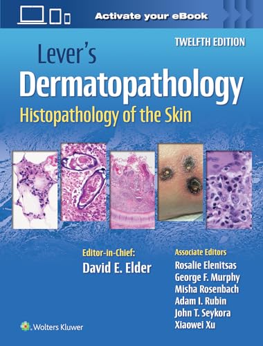 Levers Dermatopathology: Histopathology of the Skin