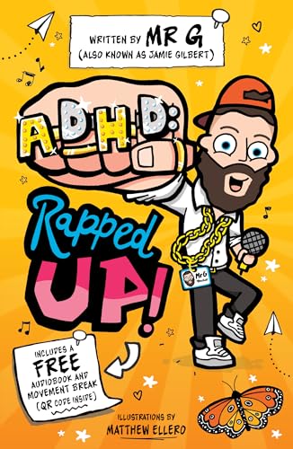 ADHD: Rapped Up! - Learn about ADHD with TikTok sensation, Mr G! [Paperback] [2025] Jamie 'Mr G' Gilbert