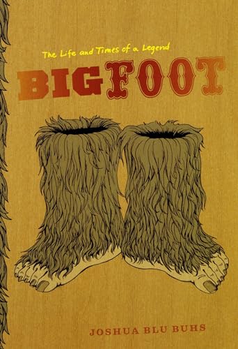 Bigfoot : The Life and Times of a Legend