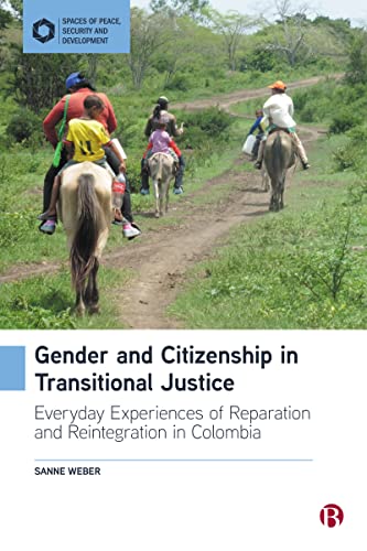 Gender and Citizenship in Transitional Justice : Everyday Experiences of Reparation and Reintegration in Colombia
