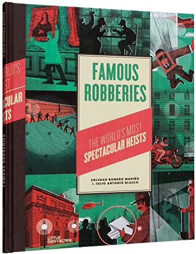 Famous Robberies : The World’s Most Spectacular Heists