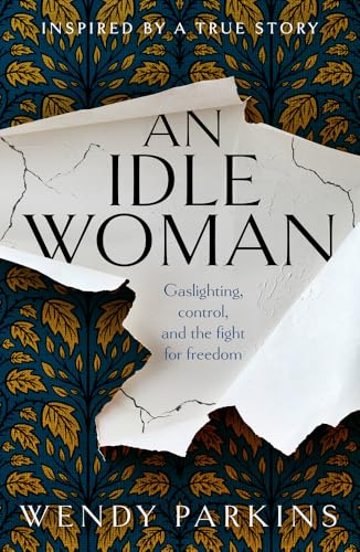 An Idle Woman : based on one of the most sensational divorce trials of the nineteenth century