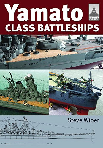 Shipcraft 14 - Yamato Class Battleships