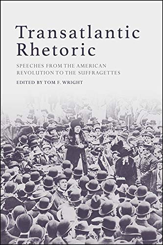 Transatlantic Rhetoric: Speeches from the American Revolution to the Suffragettes