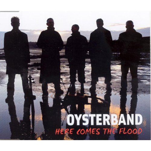 Oysterband - Here Comes The Flood [CD]