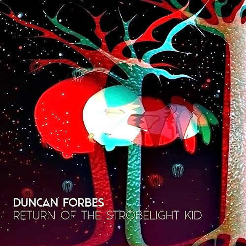 Forbes,duncan - Return Of The Strobelight Kid [VINYL]