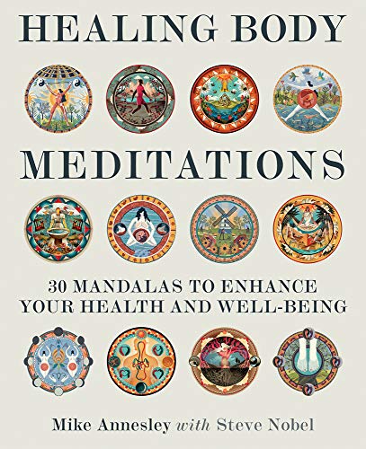 Healing Body Meditations: 30 mandalas to enhance your health and well-being