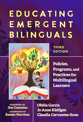 Educating Emergent Bilinguals : Policies, Programs, and Practices for Multilingual Learners