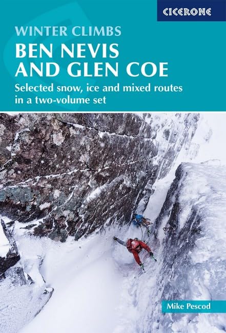 Winter Climbs Ben Nevis and Glen Coe: Selected snow, ice and mixed routes in a two-volume set