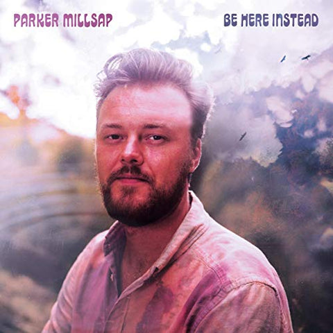 Parker Millsap - Be Here Instead (LP) [VINYL]