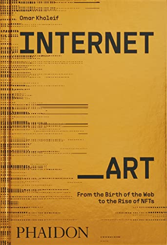 Internet_art: From the Birth of the Web to the Rise of Nfts