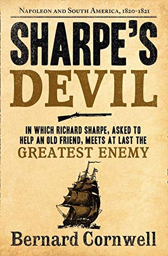 Sharpe's Devil: Napoleon and South America, 1820–1821: Book 22 (The Sharpe Series)
