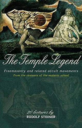 The Temple Legend: Freemasonry and Related Occult Movements from the Contents of the Esoteric School