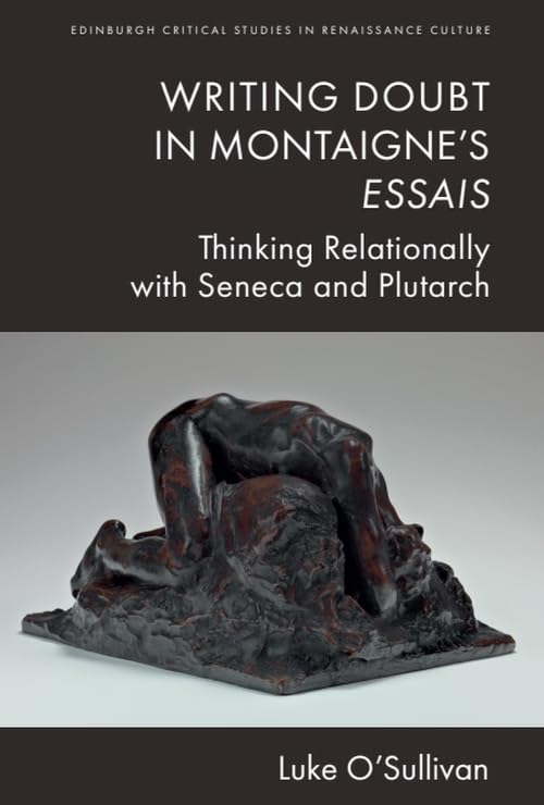 Book cover: “Writing Doubt in Montaigne’s Essais” with sculpture image.