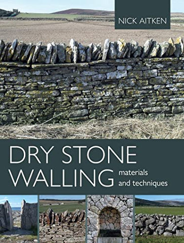 Dry Stone Walling - Materials and Techniques