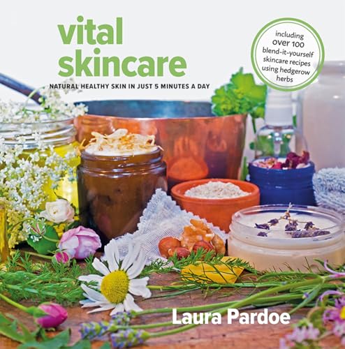 Vital Skincare : Natural Healthy Skin in Just 5 Minutes a Day