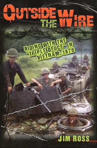 Outside the Wire : Riding with the "Triple Deuce" in Vietnam, 1970