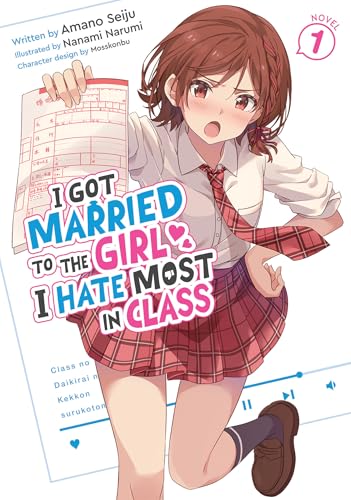 I Got Married to the Girl I Hate Most in Class (Light Novel) Vol. 1 : 1