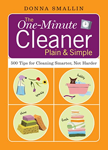 The One-Minute Cleaner Plain & Simple : 500 Tips for Cleaning Smarter, Not Harder