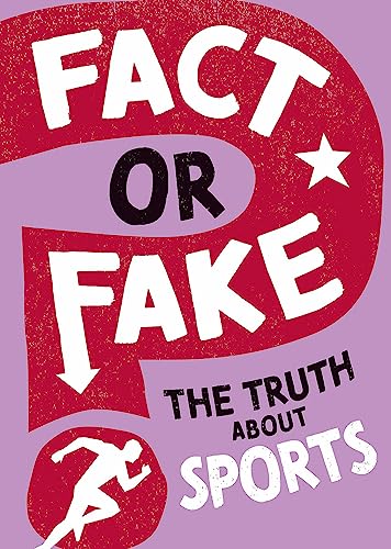 Fact or Fake: The Truth About Sports