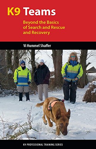 K9 Teams: Beyond the Basics for Search and Rescue and Recovery (K9 Professional Training Serie)