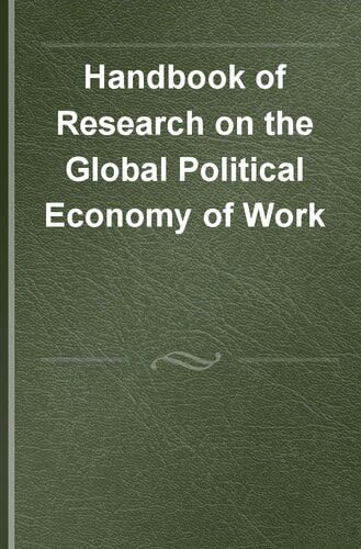 Handbook of Research on the Global Political Economy of Work