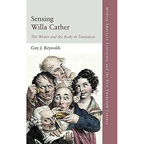 Sensing Willa Cather : The Writer and the Body in Transition