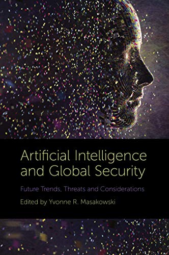 Artificial Intelligence and Global Security: Future Trends