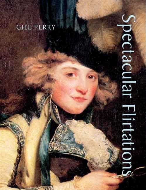 Spectacular Flirtations: Viewing the Actress in British Art and Theater