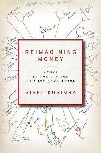 Reimagining Money : Kenya in the Digital Finance Revolution