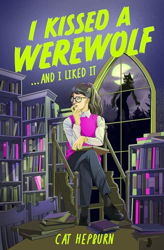 I Kissed a Werewolf and I Liked It : a charmingly quirky werewolf romance set in Edinburgh - perfect for fans of Ali Hazelwood