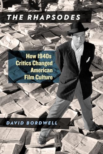 Rhapsodes: How 1940s Critics Changed American Film Culture