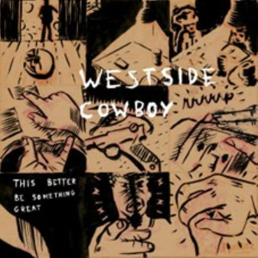 Westside Cowboy - This Better Be Something Great [VINYL]