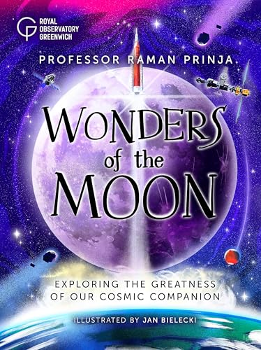 Wonders of the Moon : Exploring the greatness of our cosmic companion