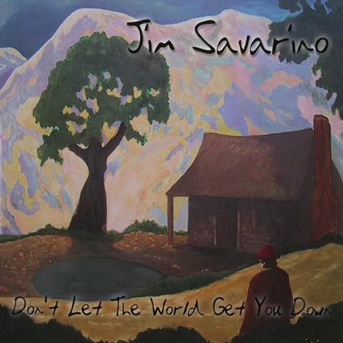 Jim Savarino - Dont Let The World Get You Down [CD]