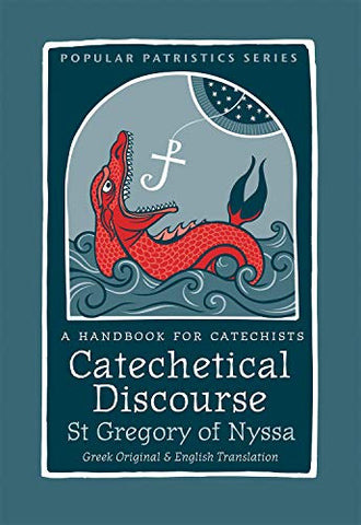 Catechetical Discourse: A Handbook for Catechists (Popular Patristics)