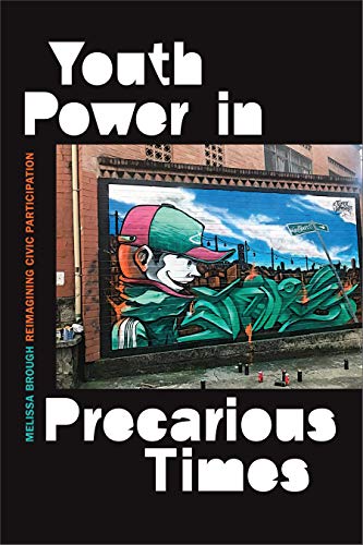 Youth Power in Precarious Times : Reimagining Civic Participation